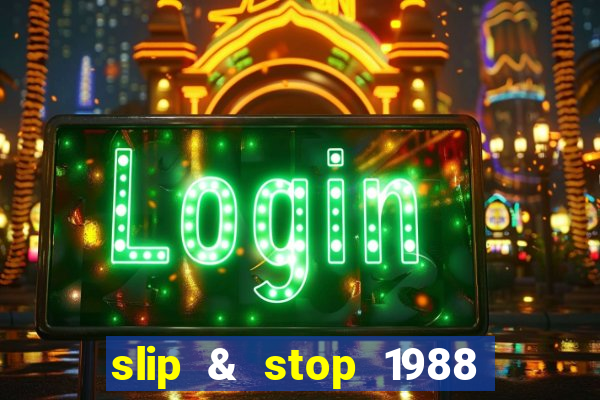 slip & stop 1988 bingo tarte!!!